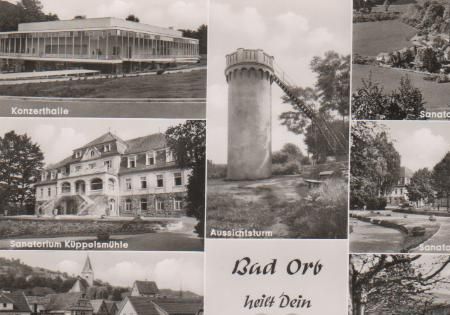 Bad Orb - Konzerthalle, Sanatorium Küppelsmühle, Marktplatz, Aussichtsturm, Sanatorium Küppelsmühle Bad Orb - Konzerthalle, Sanatorium Küppelsmühle, Marktplatz, Aussichtsturm, Sanatorium Küppelsmühle