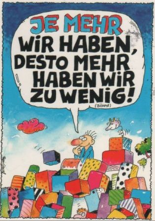 Je mehr wir haben Spruch Je mehr wir haben Spruch